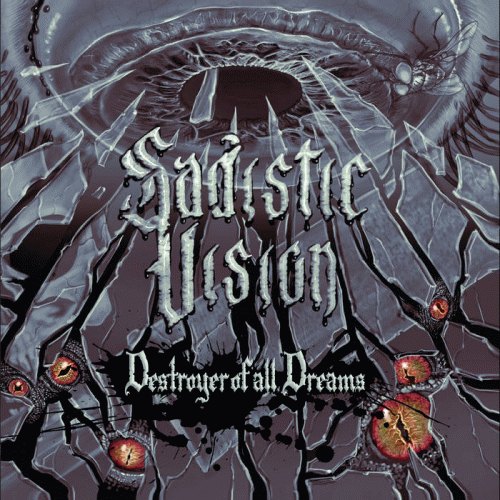 Sadistic Vision (USA) : Destroyer of All Dreams